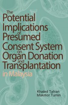 The Potential Implications of Presumed Consent System on Organ Donation and Transplantation in Malaysia